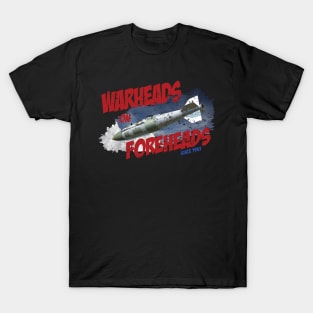 Warheads on Foreheads - USAF AMMO T-Shirt